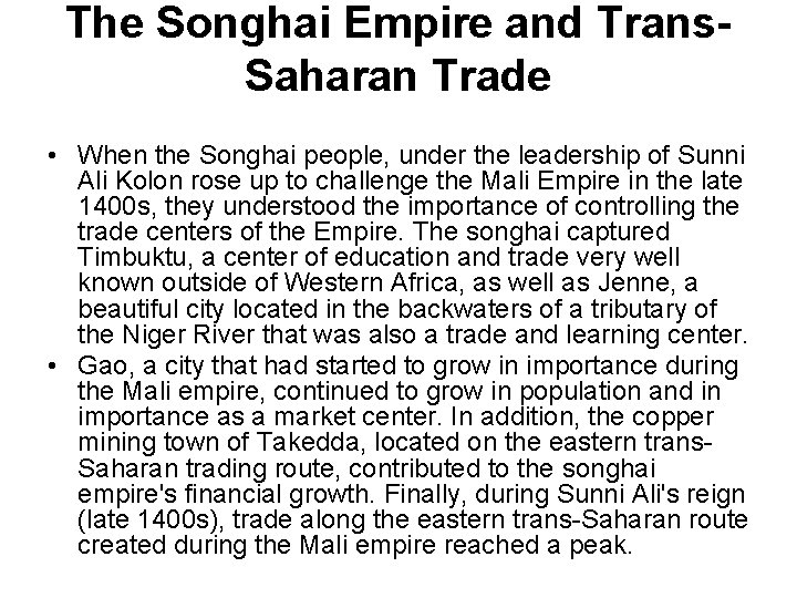 The Songhai Empire and Trans. Saharan Trade • When the Songhai people, under the