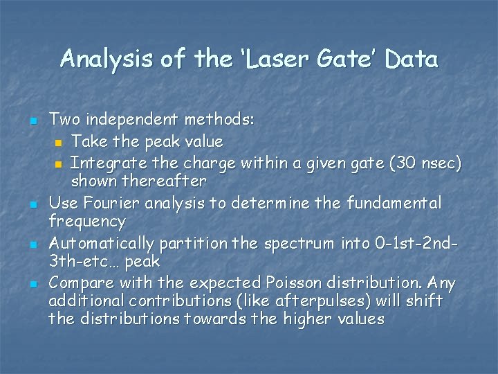 Analysis of the ‘Laser Gate’ Data n n Two independent methods: n Take the