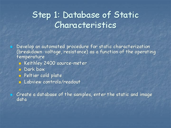 Step 1: Database of Static Characteristics n n Develop an automated procedure for static