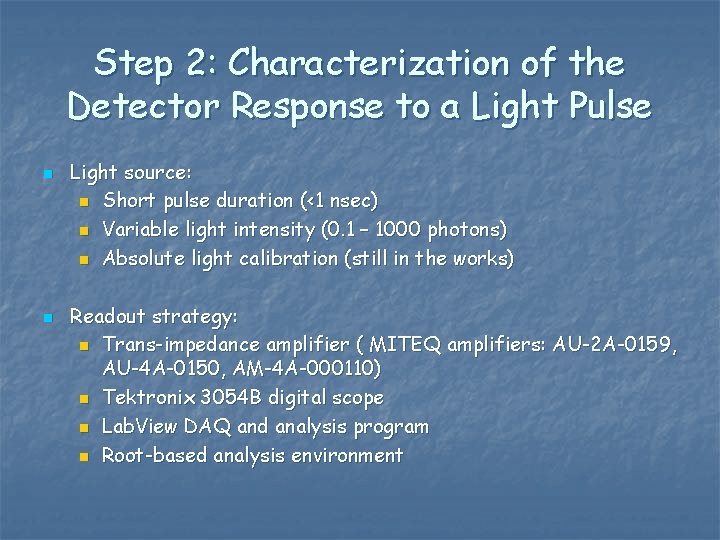 Step 2: Characterization of the Detector Response to a Light Pulse n n Light