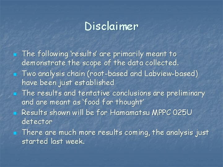 Disclaimer n n n The following ‘results’ are primarily meant to demonstrate the scope