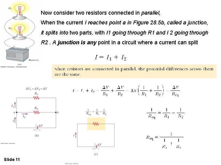 Now consider two resistors connected in parallel, When the current I reaches point a