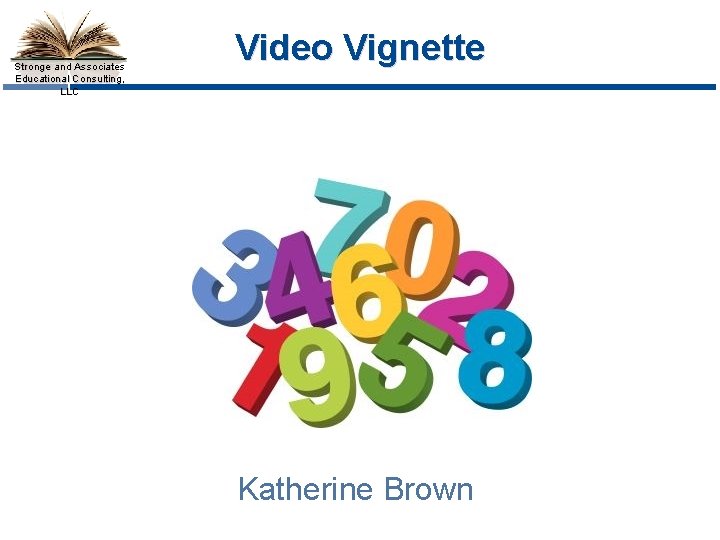 Stronge and Associates Educational Consulting, LLC Video Vignette Katherine Brown 