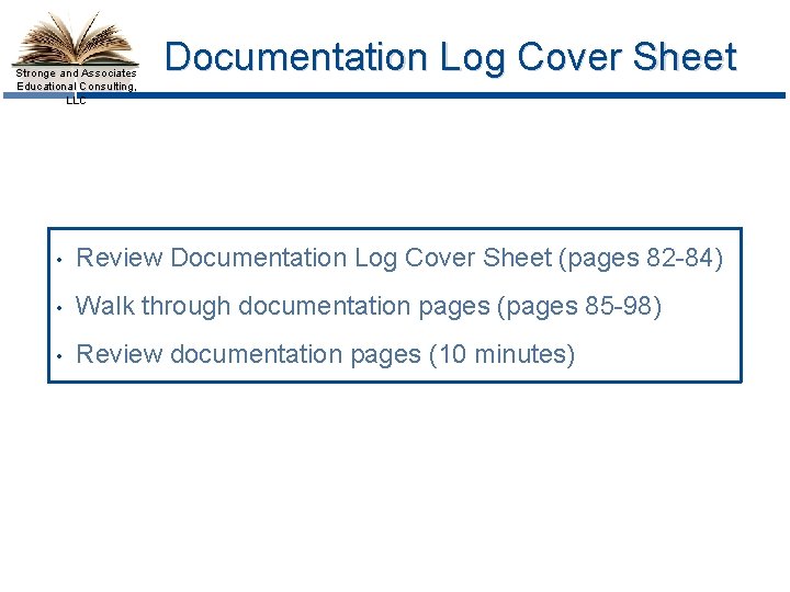 Stronge and Associates Educational Consulting, LLC Documentation Log Cover Sheet • Review Documentation Log