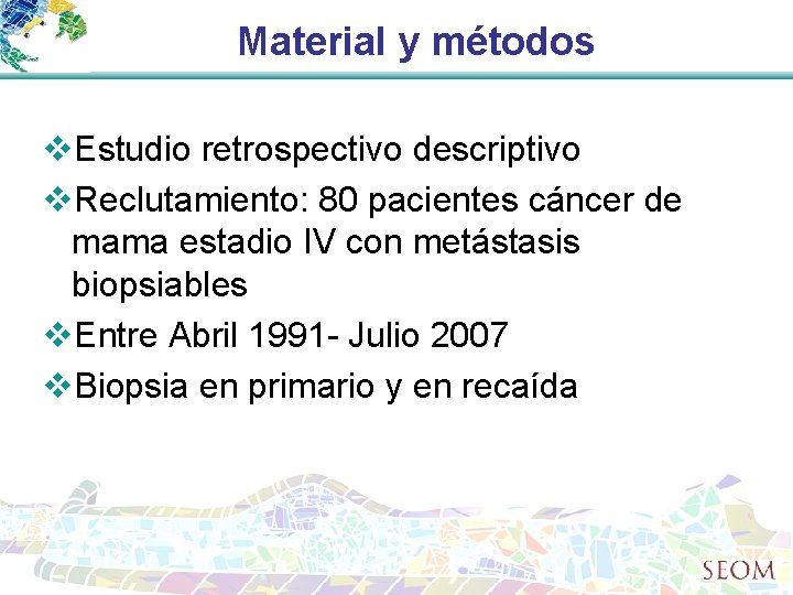 Material y métodos v. Estudio retrospectivo descriptivo v. Reclutamiento: 80 pacientes cáncer de mama