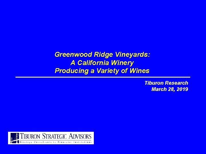 Greenwood Ridge Vineyards: A California Winery Producing a Variety of Wines Tiburon Research March