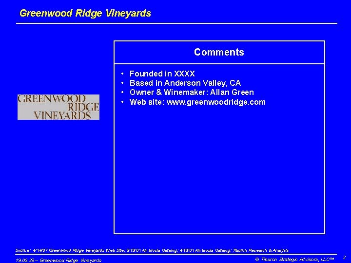 Greenwood Ridge Vineyards Comments • • Founded in XXXX Based in Anderson Valley, CA