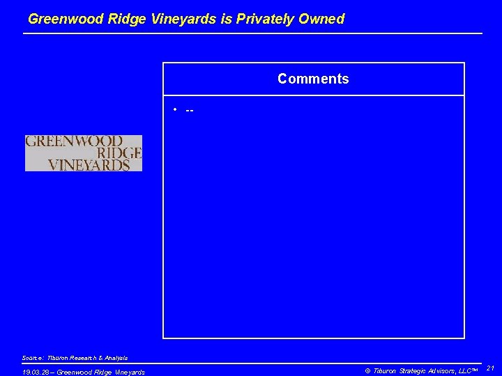 Greenwood Ridge Vineyards is Privately Owned Comments • -- Source: Tiburon Research & Analysis