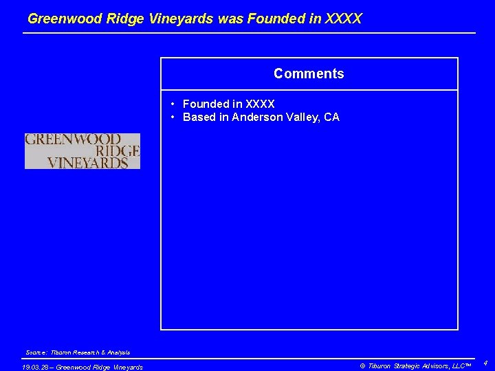 Greenwood Ridge Vineyards was Founded in XXXX Comments • Founded in XXXX • Based