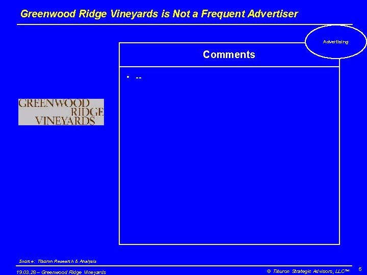 Greenwood Ridge Vineyards is Not a Frequent Advertiser Advertising Comments • -- Source: Tiburon