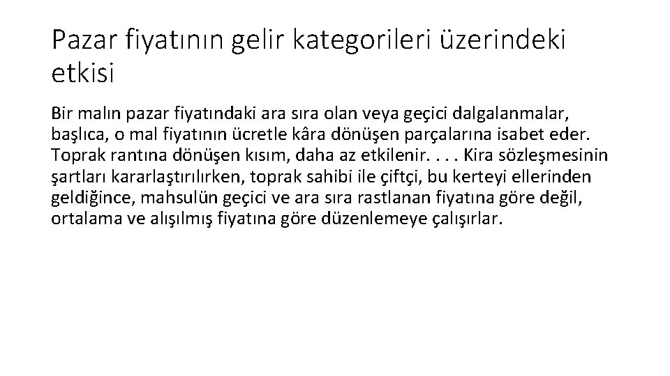 Pazar fiyatının gelir kategorileri üzerindeki etkisi Bir malın pazar fiyatındaki ara sıra olan veya