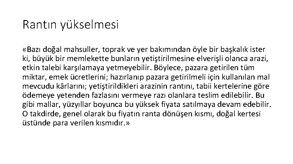 Rantın yükselmesi «Bazı doğal mahsuller, toprak ve yer bakımından öyle bir başkalık ister ki,