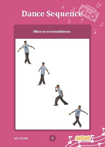 Dance Sequence Make an animated dance. Let’s Dance 1 Dance Party! 