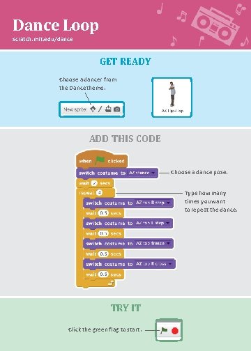 Dance Loop scratch. mit. edu/dance GET READY Choose a dancer from the Dance theme.