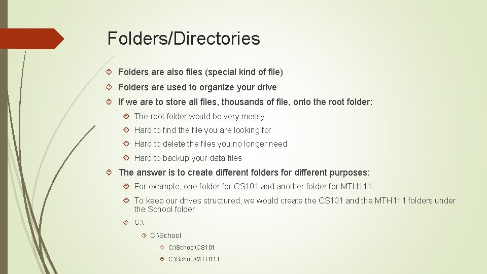 Folder Every File Files Every bit of information permanently stored on
