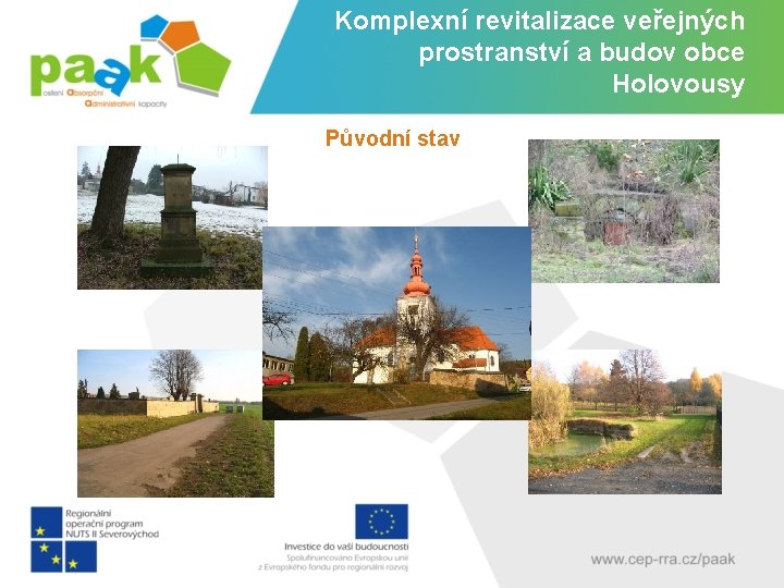 Komplexní revitalizace veřejných prostranství a budov obce Holovousy - Původní stav 