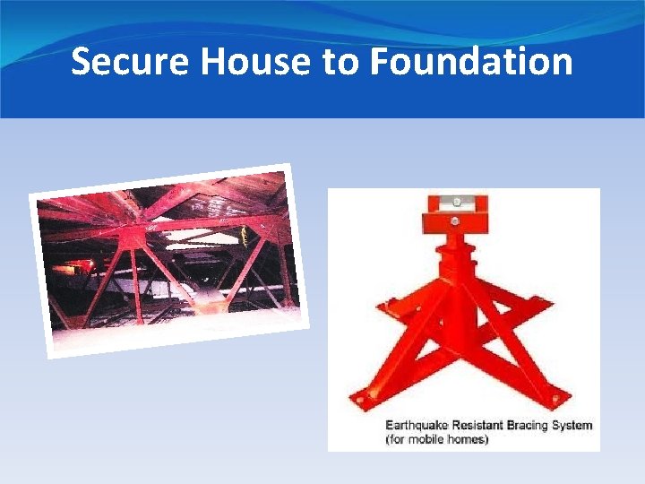 Secure House to Foundation 