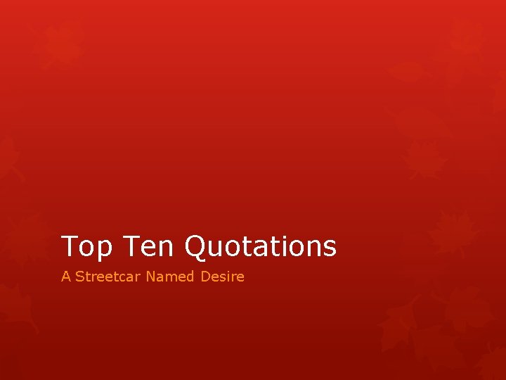 Top Ten Quotations A Streetcar Named Desire 