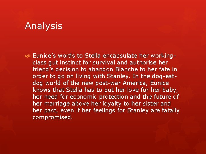 Analysis Eunice’s words to Stella encapsulate her workingclass gut instinct for survival and authorise