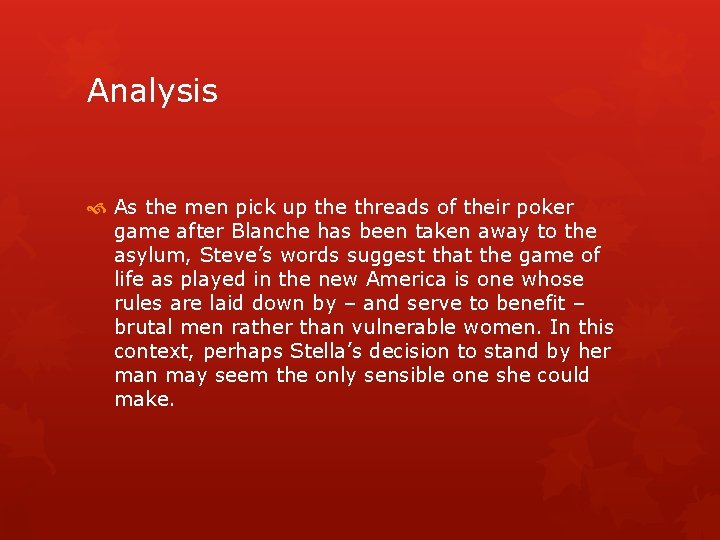 Analysis As the men pick up the threads of their poker game after Blanche