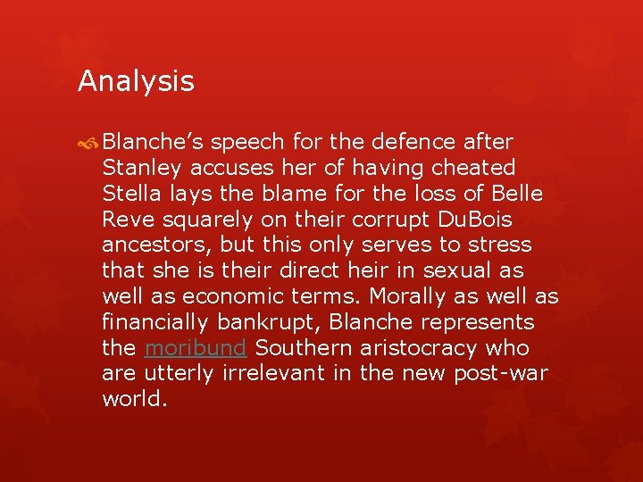 Analysis Blanche’s speech for the defence after Stanley accuses her of having cheated Stella