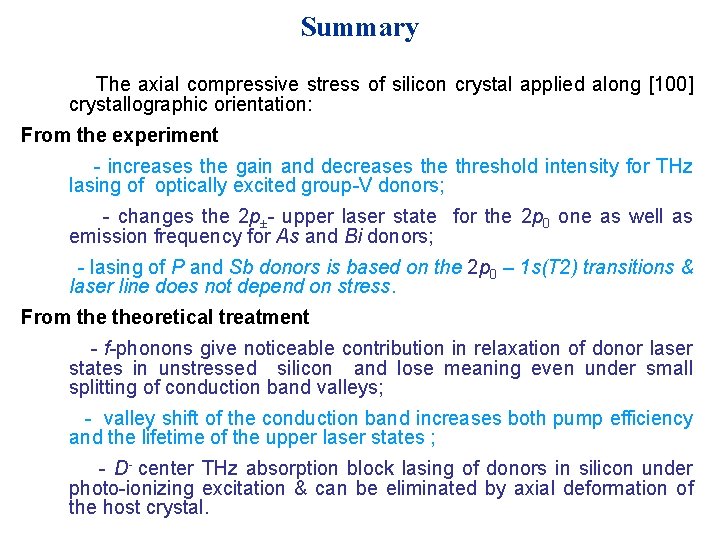 Summary The axial compressive stress of silicon crystal applied along [100] crystallographic orientation: From