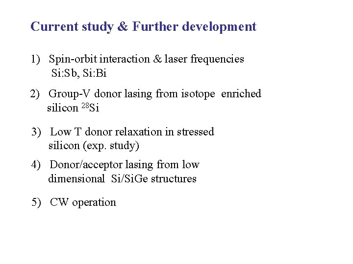 Current study & Further development 1) Spin-orbit interaction & laser frequencies Si: Sb, Si: