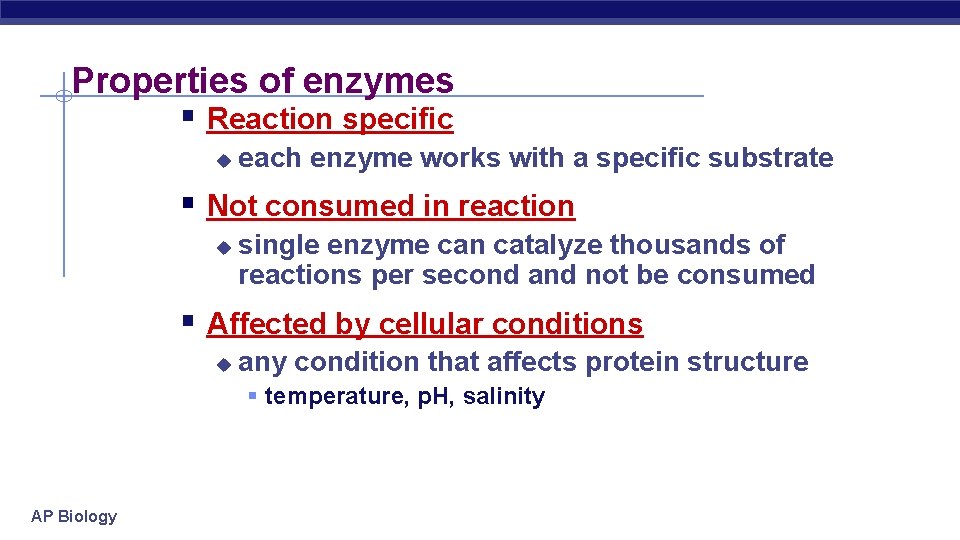 Properties of enzymes § Reaction specific u each enzyme works with a specific substrate