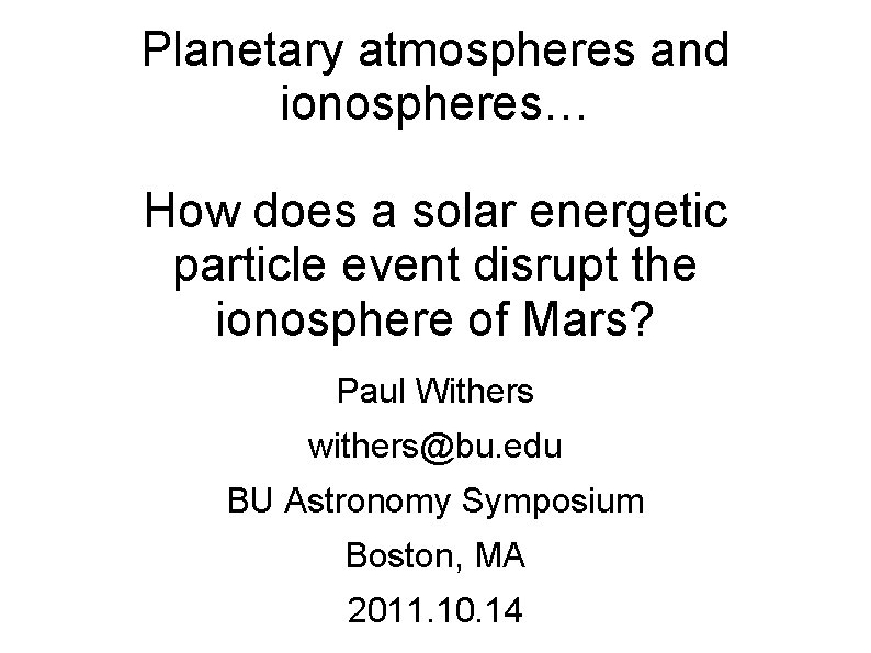Planetary atmospheres and ionospheres… How does a solar energetic particle event disrupt the ionosphere