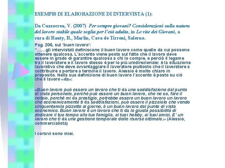 ESEMPI 0 DI ELABORAZIONE DI INTERVISTA (1): Da Cuzzocrea, V. (2007) Per sempre giovani?