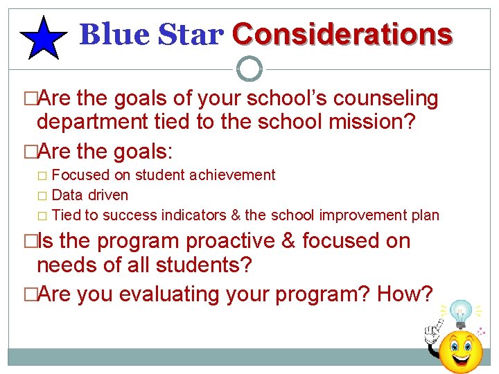 Blue Star Considerations �Are the goals of your school’s counseling department tied to the