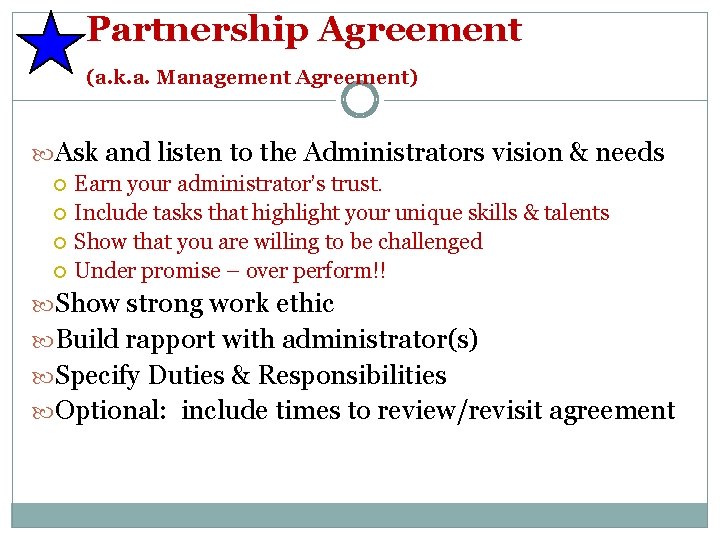 Partnership Agreement (a. k. a. Management Agreement) Ask and listen to the Administrators vision