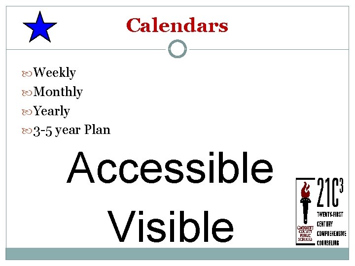 Calendars Weekly Monthly Yearly 3 -5 year Plan Accessible Visible 