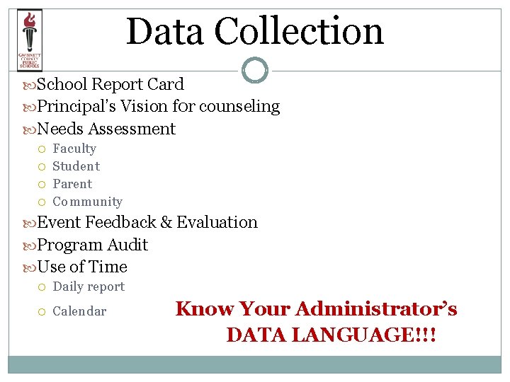 Data Collection School Report Card Principal’s Vision f 0 r counseling Needs Assessment Faculty