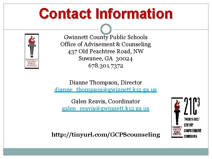 Contact Information Gwinnett County Public Schools Office of Advisement & Counseling 437 Old Peachtree