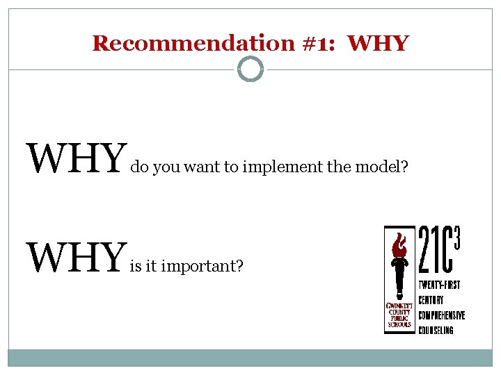 Recommendation #1: WHY do you want to implement the model? WHY is it important?