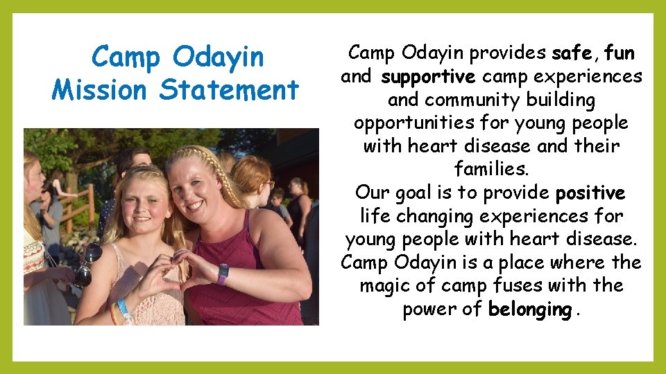 Camp Odayin Mission Statement Camp Odayin provides safe, fun and supportive camp experiences and