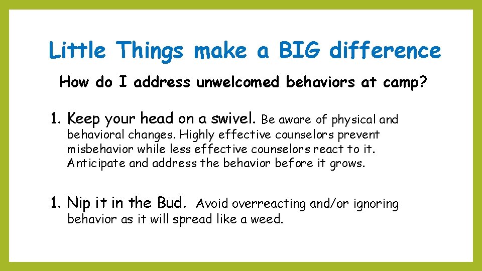 Little Things make a BIG difference How do I address unwelcomed behaviors at camp?