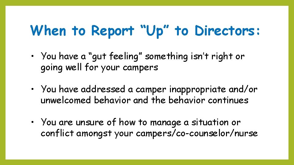 When to Report “Up” to Directors: • You have a “gut feeling” something isn’t