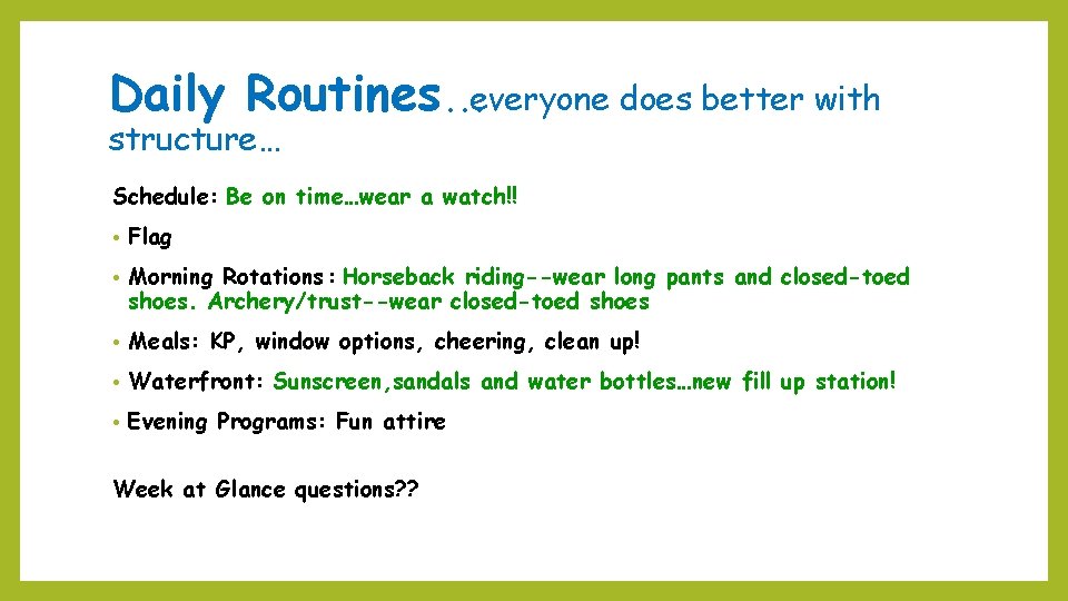 Daily Routines. . . everyone does better with structure… Schedule: Be on time…wear a