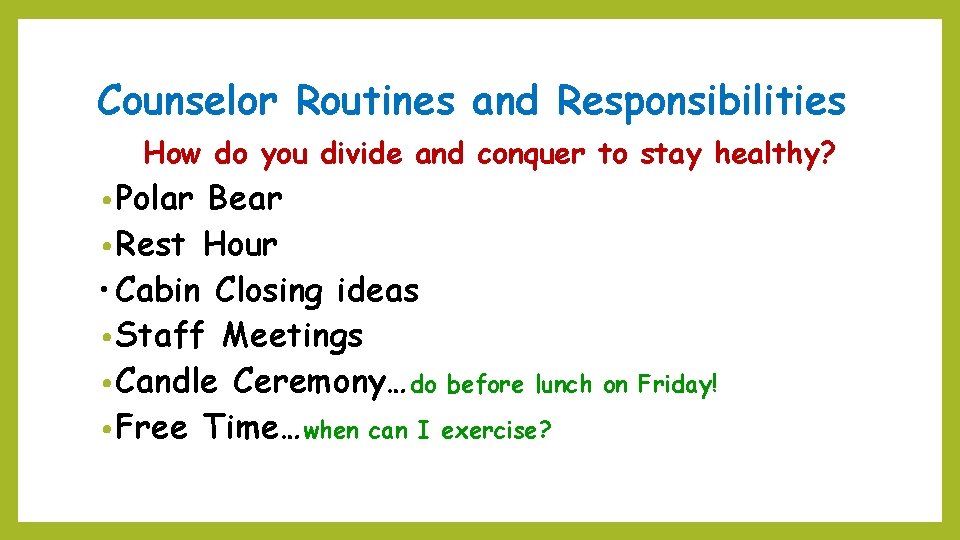 Counselor Routines and Responsibilities How do you divide and conquer to stay healthy? •