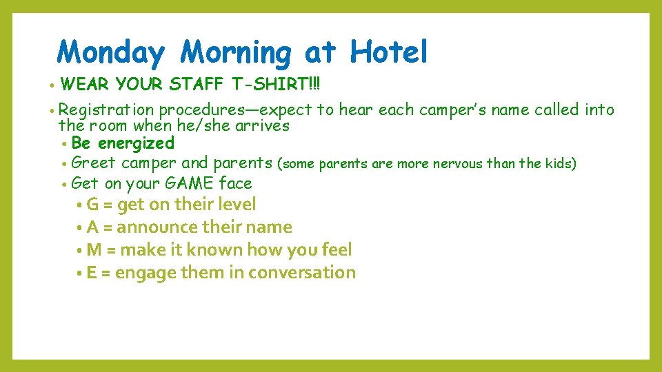 Monday Morning at Hotel • WEAR YOUR STAFF T-SHIRT!!! • Registration procedures—expect to hear