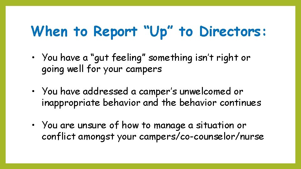 When to Report “Up” to Directors: • You have a “gut feeling” something isn’t