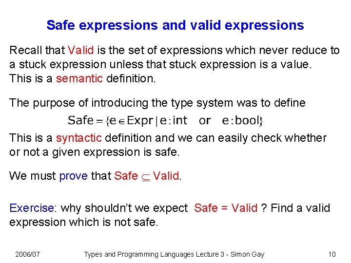 Safe expressions and valid expressions Recall that Valid is the set of expressions which