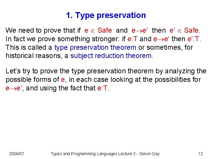 1. Type preservation We need to prove that if e Safe and e e’