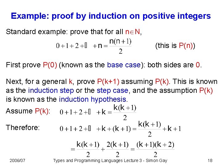 Example: proof by induction on positive integers Standard example: prove that for all n
