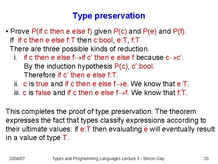 Type preservation • Prove P(if c then e else f) given P(c) and P(e)
