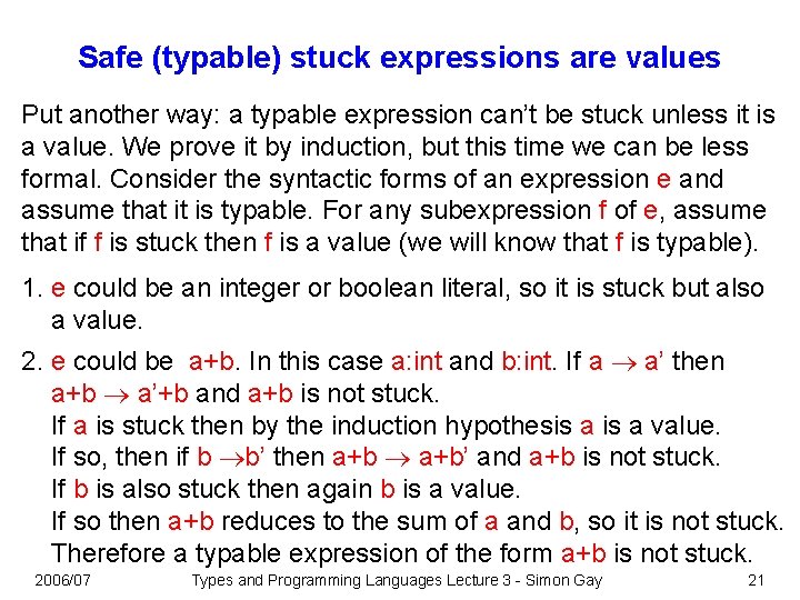 Safe (typable) stuck expressions are values Put another way: a typable expression can’t be