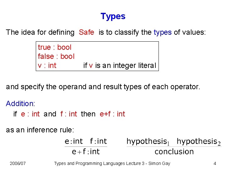 Types The idea for defining Safe is to classify the types of values: true