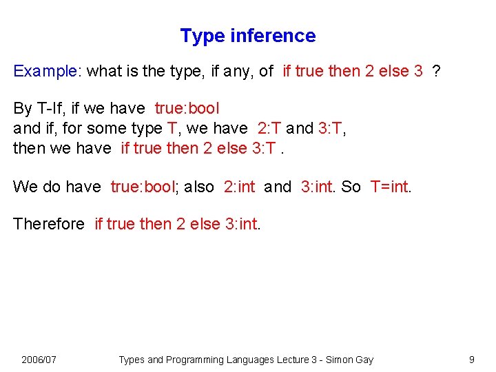 Type inference Example: what is the type, if any, of if true then 2